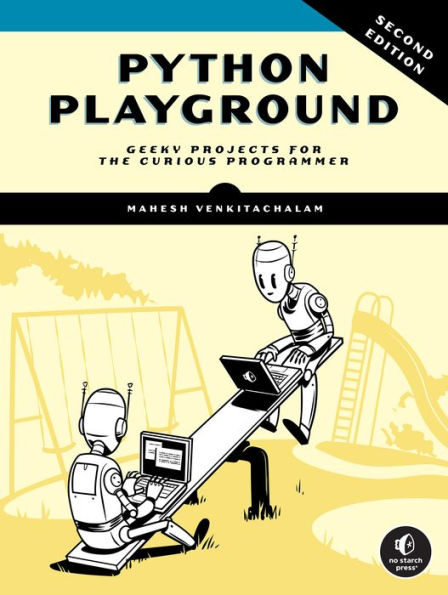 Python Playground, 2nd Edition: Geeky Projects for the Curious Programmer