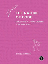 Title: The Nature of Code: Simulating Natural Systems with JavaScript, Author: Daniel Shiffman