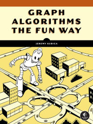 Title: Graph Algorithms the Fun Way, Author: Jeremy Kubica