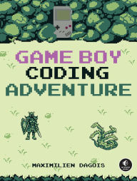 Title: Game Boy Coding Adventure, Author: Maximilien Dagois