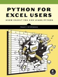 Title: Python for Excel Users: Know Excel? You Can Learn Python, Author: Tracy Stephens