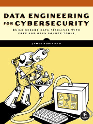 Title: Data Engineering for Cybersecurity, Author: James Bonifield