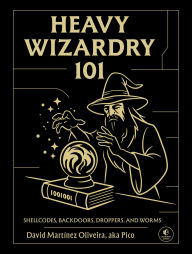 Title: Heavy Wizardry 101: Shellcodes, Backdoors, Droppers, and Worms, Author: David Martínez Oliveira
