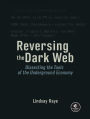 Reversing the Dark Web: Dissecting the Tools of the Underground Economy