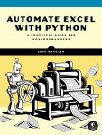Alternative view 1 of Automate Excel with Python: A Practical Guide for Nonprogrammers