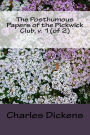 The Posthumous Papers of the Pickwick Club, v. 1(of 2)