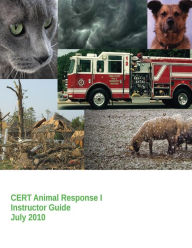 Title: CERT Animal Response I - Instructor Guide, Author: Federal Emergency Management Agency
