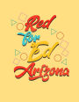 Teacher Notebook: Red For Ed Arizona 120+ Page Journal or Lesson Planner (8.5 x 11 inch Composition Book) Great for Teacher Appreciation Week to Say Thank You, Happy Retirement or End of School Year Gift