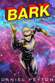 Title: Bark Episode II: Enemies and Allies, Author: Daniel Peyton