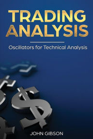 Title: Trading analysis: Oscillators for Technical analysis, Author: John Gibson