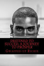 DESTINED to SUCCED, a JOURNEY to PROSPER