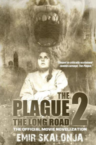Title: The Plague 2: The Long Road, Author: Jeffrey Kosh