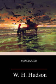 Title: Birds and Man, Author: W H Hudson