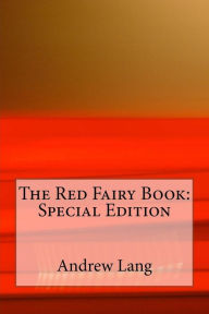 Title: The Red Fairy Book: Special Edition, Author: Andrew Lang