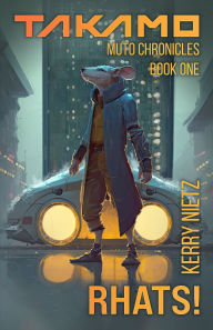 Title: Rhats!: The Muto Chronicles, Author: Kerry Nietz