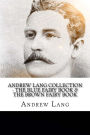 Andrew Lang Collection - The Blue Fairy Book & The Brown Fairy Book