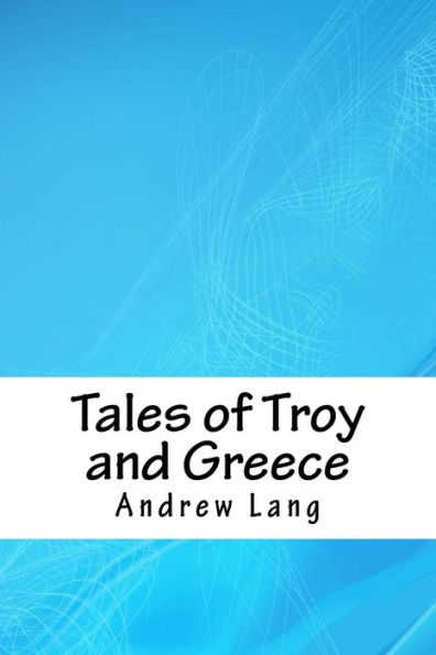 Tales of Troy and Greece