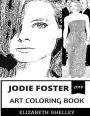 Jodie Foster Art Coloring Book: Clarice from Hannibal Lecter Series and Academy Award Winner, Best Actress of Her Generation and Pop Idol Inspired Adult Coloring Book