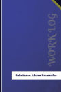 Substance Abuse Counselor Work Log: Work Journal, Work Diary, Log - 126 pages, 6 x 9 inches