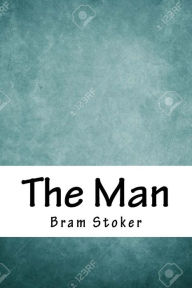 Title: The Man, Author: Bram Stoker