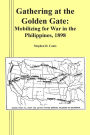 Gathering at the Golden Gate: Mobilizing for War in the Phillipines, 1898