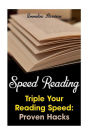Speed Reading: Triple Your Reading Speed: Proven Hacks