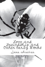 Title: Love And Freindship And Other Early Works, Author: Jane Austen