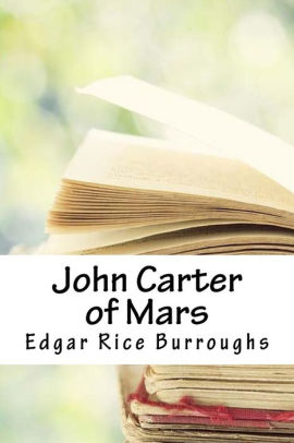 John Carter Of Mars By Edgar Rice Burroughs, Paperback | Barnes & Noble®