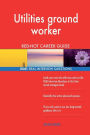 Utilities ground worker RED-HOT Career Guide; 2541 REAL Interview Questions