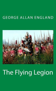 Title: The Flying Legion, Author: George Allan England