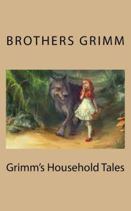 Title: Grimm's Household Tales, Author: Brothers Grimm