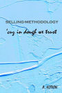selling-methodology 'cuz in dough we trust: Sense of guilt is the only thing that hinders seller from selling well, making big profits. The only tool for selling is lie and illusions. The ability to earn on every single sale much comes from awareness of w