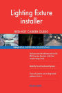Lighting fixture installer RED-HOT Career Guide; 2560 REAL Interview Questions