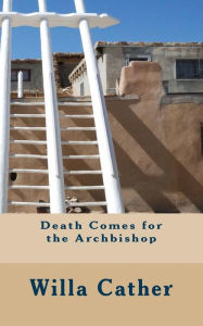 Title: Death Comes for the Archbishop, Author: Willa Cather