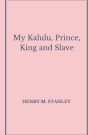 My Kalulu, Prince, King and Slave