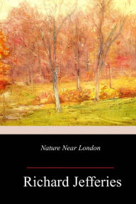 Title: Nature Near London, Author: Richard Jefferies