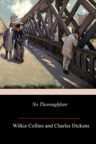 Title: No Thoroughfare, Author: Charles Dickens