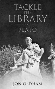 Title: Tackle the Library - Plato: Philosophy for the Curious, Author: Jon Oldham