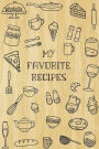 My Favorite Recipes: Custom Recipe Book, Family Cookbook, Blank Recipe Book, 100 Recipe Pages, Journal and Organizer, 6 X 9 INCHES (Volume 1)