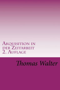 Title: Akquisition in der Zeitarbeit: Tipps aus der Praxis, Author: Thomas Walter