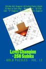 Level Champion - 250 Sudoku - Gold puzzles - Vol. 12: This is a quality book for you
