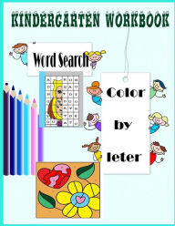 Title: Kindergarten workbook color by letter word search: Children's Book/Color by letter/word search/ coloring / Kids workbook/ activity book/ Family relationship hobbies, Author: Nina Packer