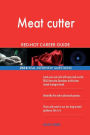 Meat cutter RED-HOT Career Guide; 2514 REAL Interview Questions