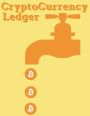 CryptoCurrency BitCoin Ledger: Leaky Faucet 202 Pgs 6 Col/Page 8.5X11 for Traders, Miners and Investors
