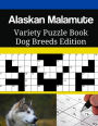 Alaskan Malamute Variety Puzzle Book Dog Breeds Edition