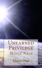 Unearned Privilege: Mixed Race