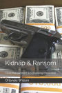 Kidnap & Ransom: Crisis Management & Kidnapping Prevention