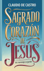 Sagrado Corazón de Jesús: Un Mensaje URGENTE para el Mundo