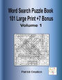 Word Search Puzzle Book 101 Large Print +7 Bonus Volume1: Wordsearch Puzzle Game Book for adults. Ideal for Hours of Entertainment and Train Our Mind. Large Print Paper 8.5x11 Inch.