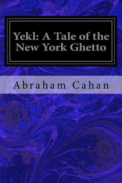 Yekl: A Tale of the New York Ghetto